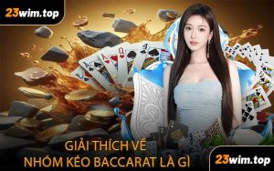 Giải thích về nhóm kéo baccarat là gì