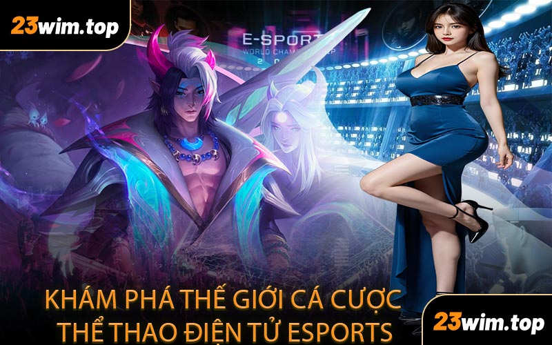 Khám Phá Thế Giới Cá Cược Thể Thao Điện Tử Esports