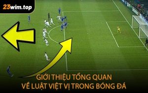 Giới thiệu tổng quan về luật việt vị trong bóng đá