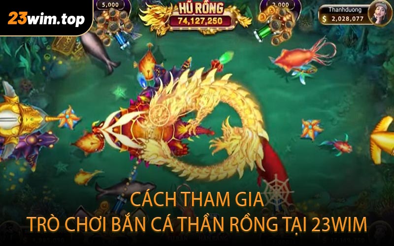 Cách tham gia trò chơi Bắn Cá Thần Rồng tại 23wim