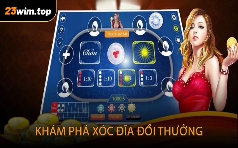 Khám phá xóc đĩa đổi thưởng